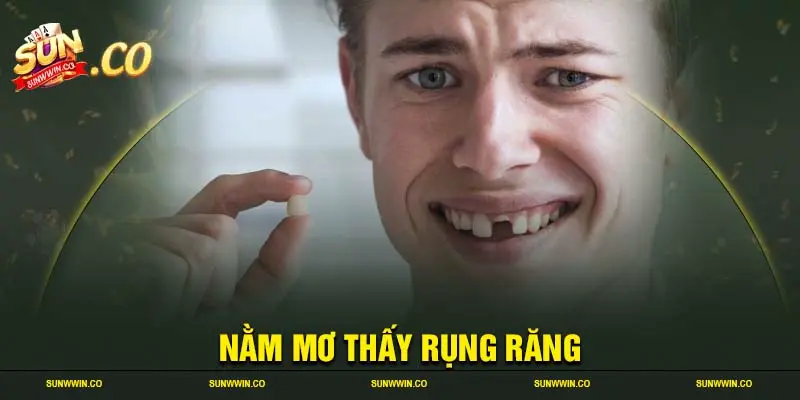 Nằm mơ thấy rụng răng