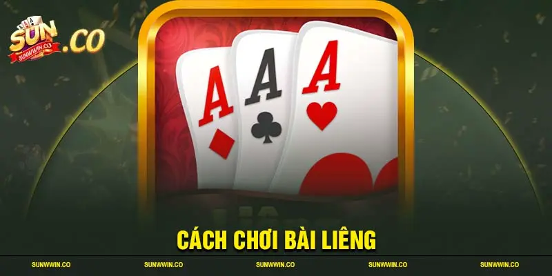 Cách chơi bài liêng