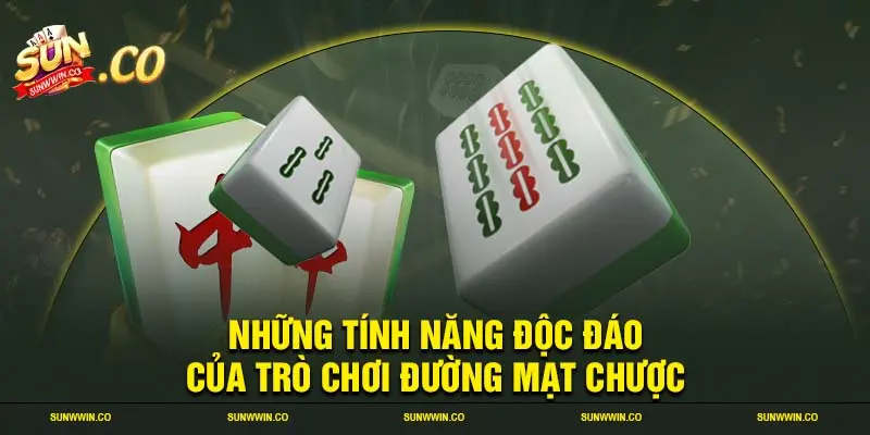 Những tính năng độc đáo của trò chơi đường mạt chược